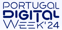 Portugal Digital Week'24; AI and Beyond: Shaping Tomorrow's Digital Landscape