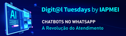 Digital Tuesdays; IAPMEI; Chatbots no WhatsApp