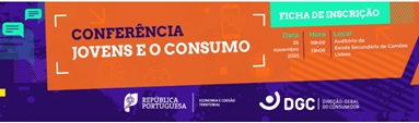 Conferência; Jovens e o Consumo; literacia financeira: Direção-Geral Consumidor