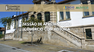 sessão comércio com história; município marco canaveses; DGE; critérios; regulamento